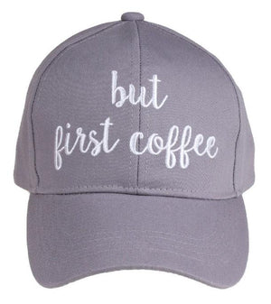 CC Ball Cap - But First Coffee Embroidered